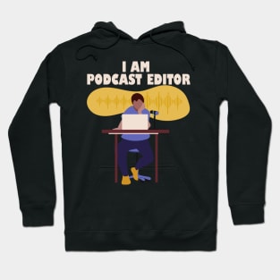 I Am Podcast Editor Hoodie